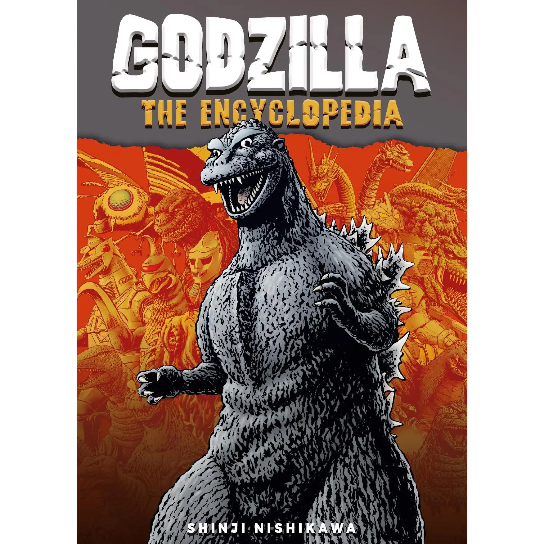 Godzilla: The Encyclopedia: Shinji Nishikawa Unravels the Depths of Godzilla -- Nishikawa Shinji - Paperback