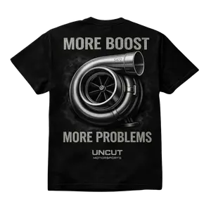 Uncut Motorsports "More Boost More Problems" Performance Tee