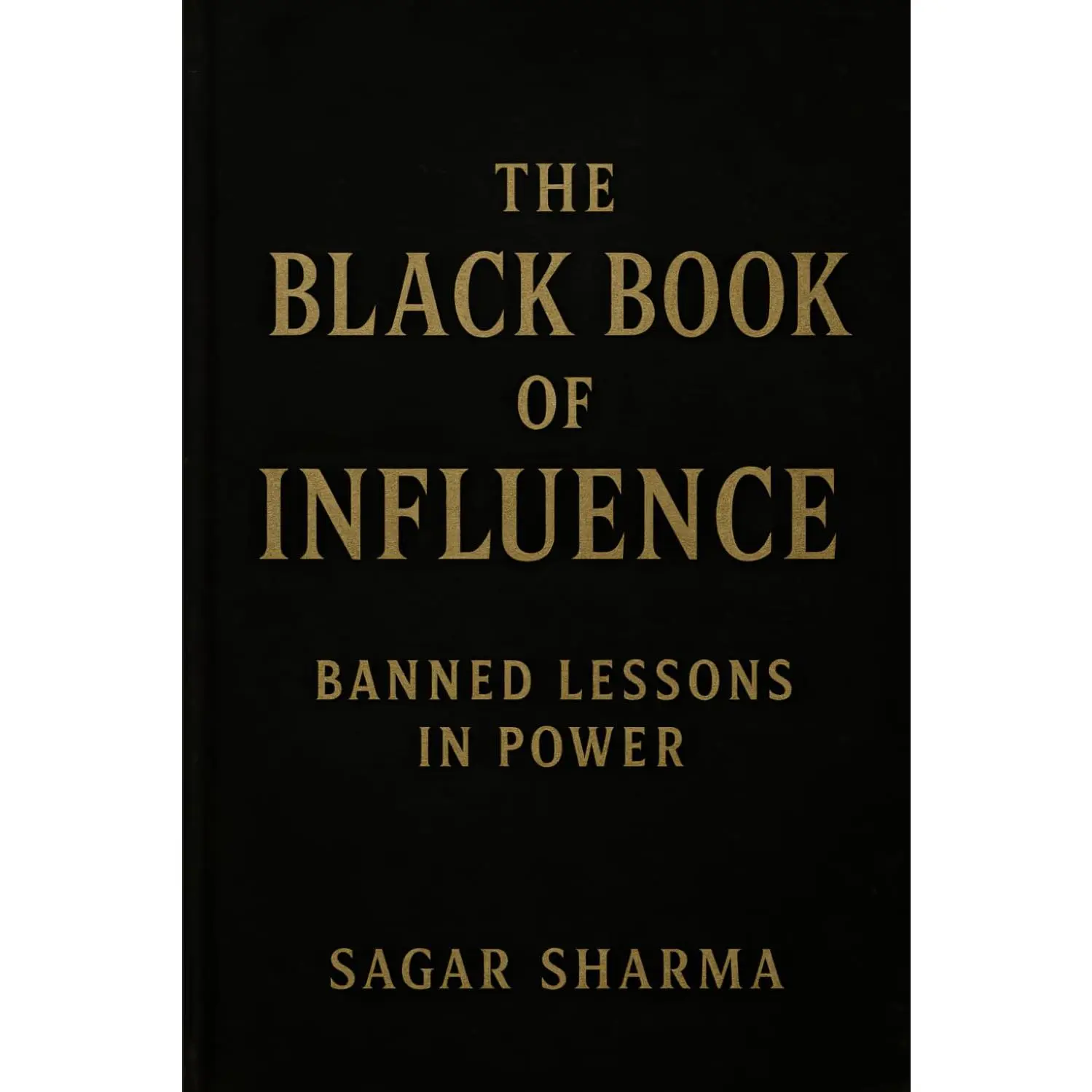 The Black Book of Influence: Banned Lessons in Power, Control, Shadow, Cult, Truth & Symbolism Paperback - August 10, 2025 (Career & Self-Help, Humanities & Social Sciences Book)