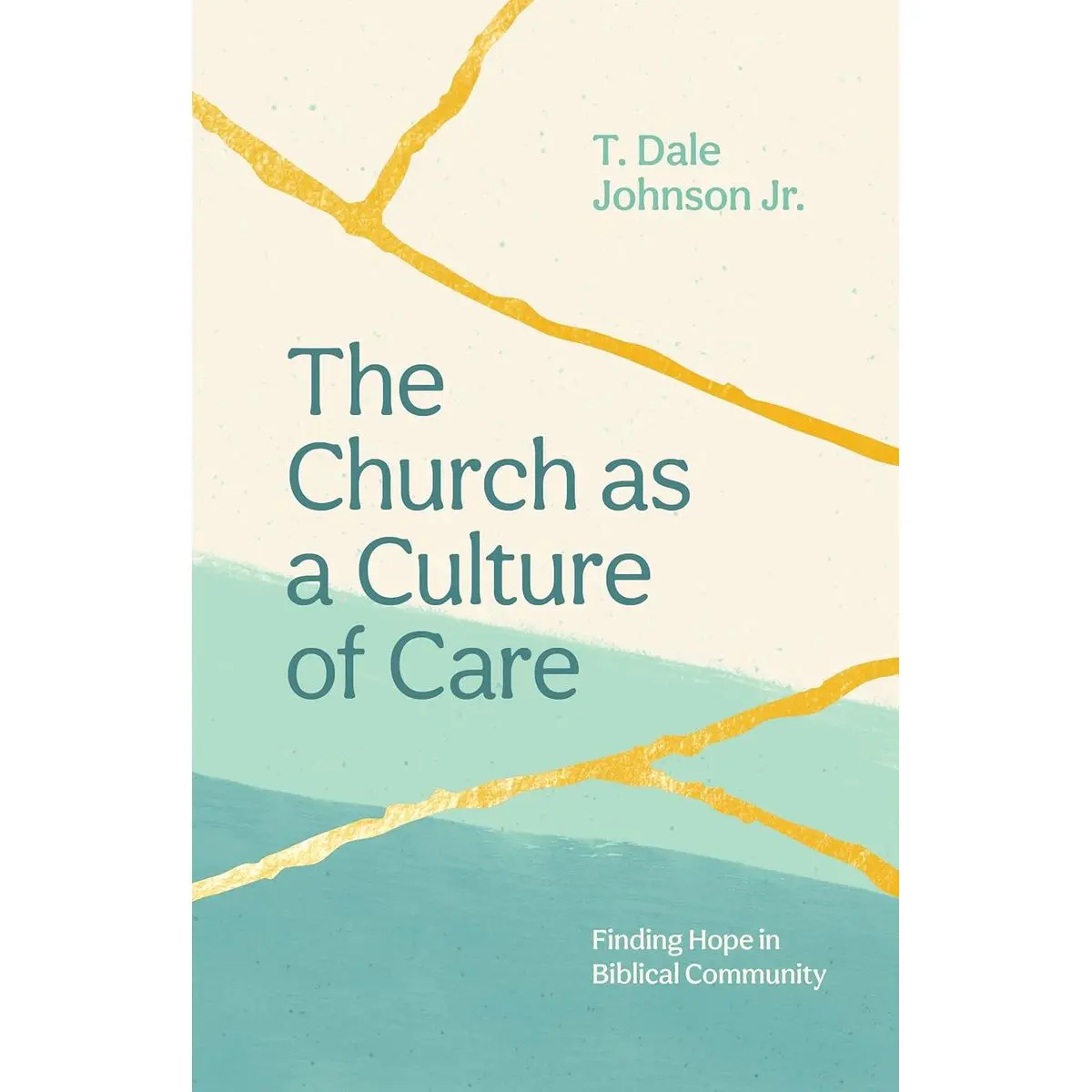 The Church as a Culture of Care: Finding Hope in Biblical Community Paperback – October 4, 2021