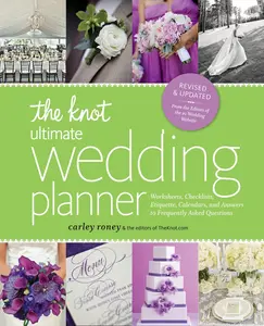 USED-The Knot Ultimate Wedding Planner [Revised Edition]: Worksheets, Checklists, Etiquette, Timelines, and Answers to Frequently Asked Questions by Roney, Carley (Paperback)