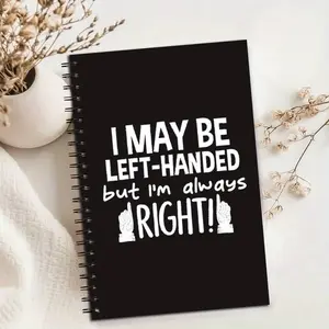 Left-Handed Spiral Notebook I'm Right for School, Perfect Back to School Supplies, Great Birthday Gifts for Women and Anniversaries
