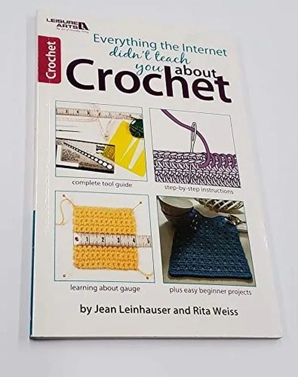 USED-Everything the Internet Didn't Teach You about Crochet by Jean Leinhauser (Paperback)