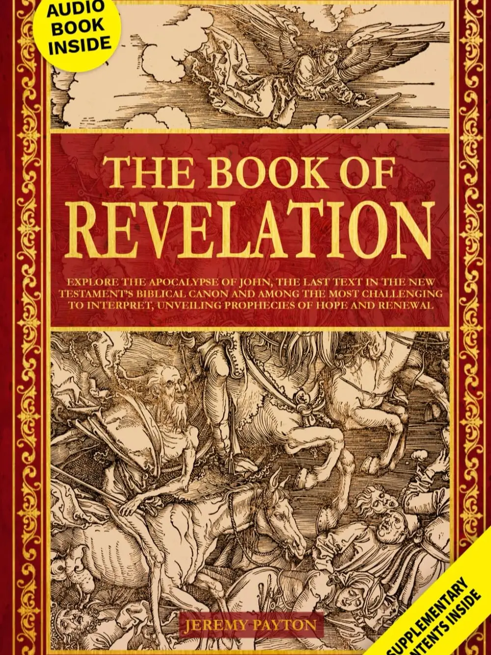 The Book of Revelation: A Profound Exploration of the Complex Narrative, Comprehensive Look at Apocalypse of John, Last Text in the New Testament’s Biblical Canon, Significant Piece of Religious Literature