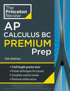 USED-Princeton Review AP Calculus BC Premium Prep, 11th Edition: 5 Practice Tests + Digital Practice Online + Content Review by The Princeton Review (Paperback)