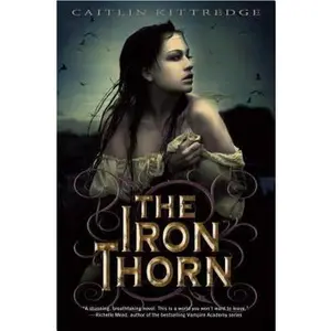 USED-The Iron Thorn The Iron Codex Book One by Caitlin Kittredge (Hardcover)
