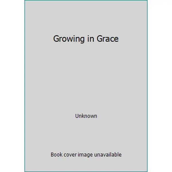 USED-Growing in Grace by Unknown (Paperback)
