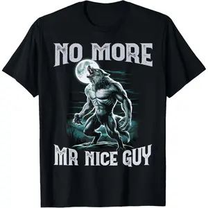 Casual Round Neck Shortsleeve Fashion Cotton Graphic Tees No More Mr Nice Guy Unhinged Brainrot Funny Alpha Wolf Meme T-Shirt