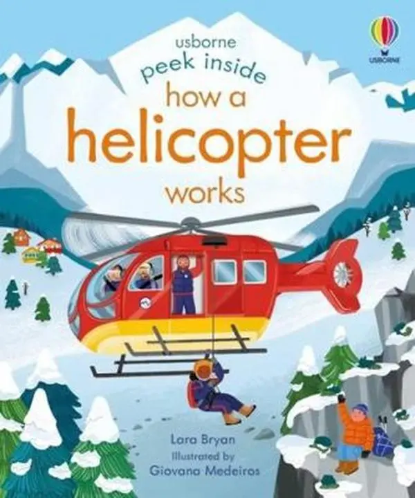 USED-Peek Inside How a Helicopter Works by Lara Bryan (Unknown)