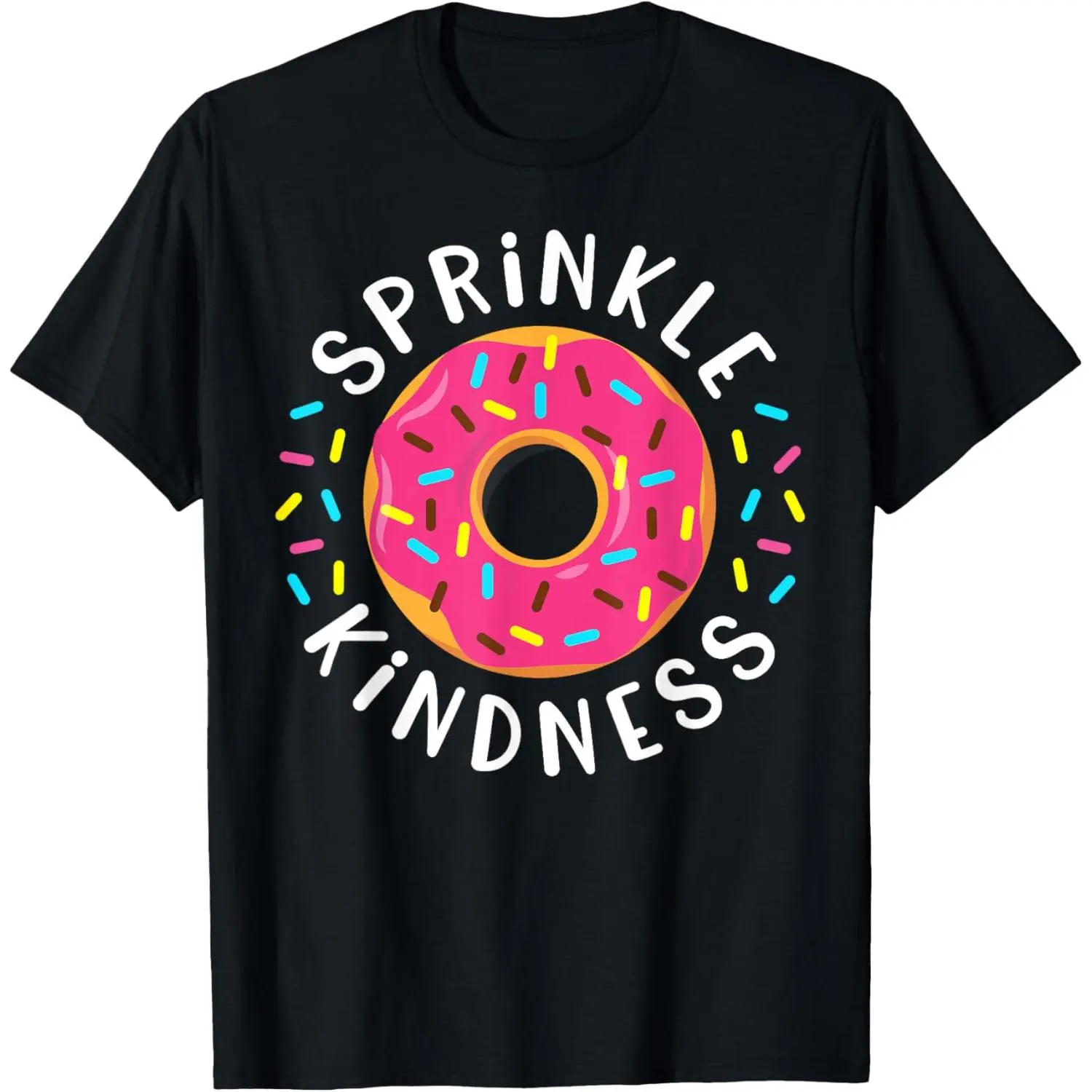 Donut Sprinkle Kindness Funny Girls Women Doughnut Lover T-Shirt