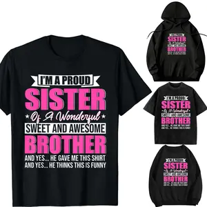 Oversize Acid Wash,Hooded sweatshirtt,Transfer，long-sleeved T-shirt-DIY-Unisex-I'm A Proud Sister Of A Wonderful Sweet And Awesome Brother T-Shirt