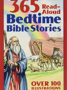 365 Read-Aloud Bedtime Bible Stories with Over 100 Illustrations Daily Devotionals for Kids Simple Engaging Style