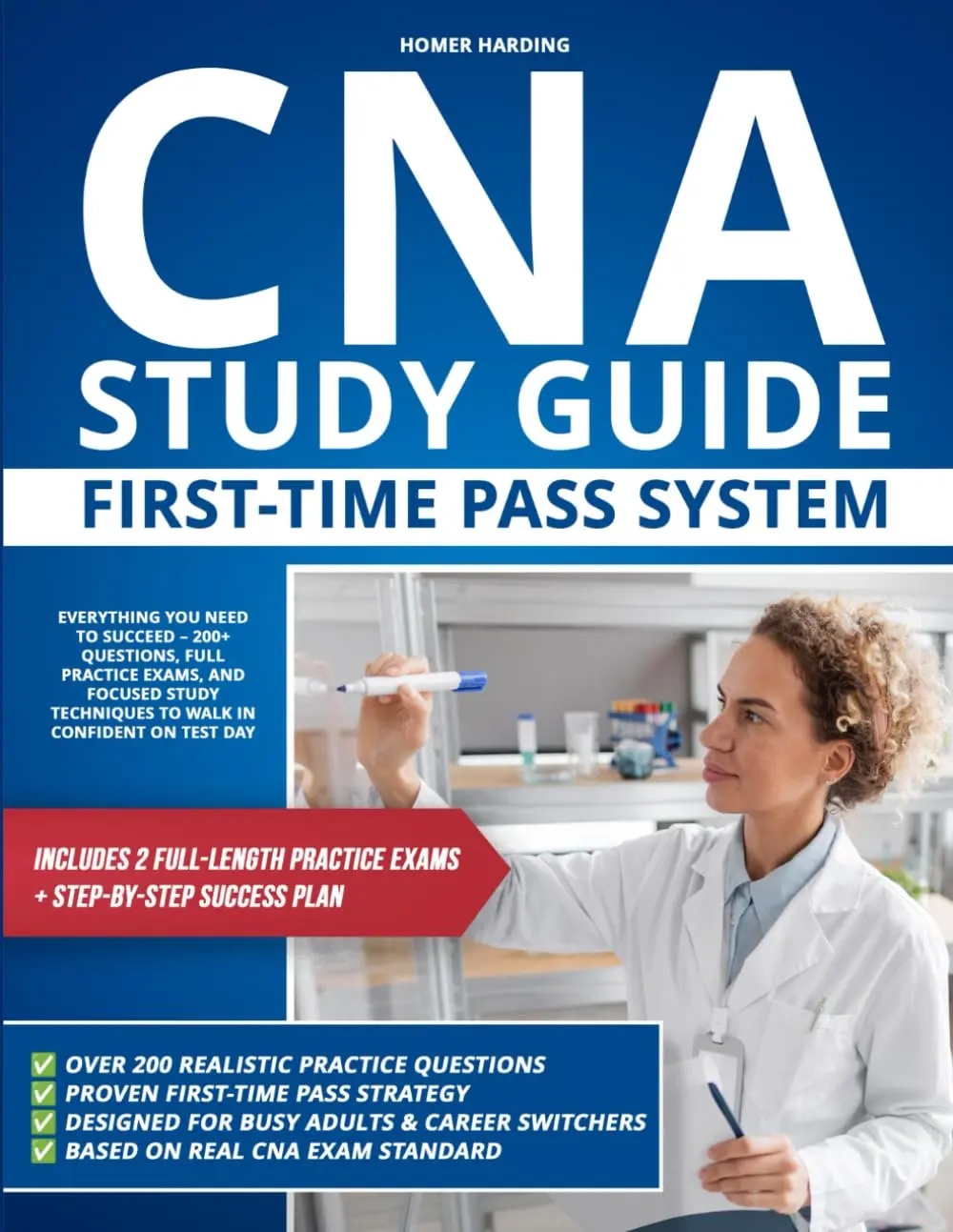 CNA Study Guide First-Time Pass System: Everything you need to succeed – 200+ questions, full practice exams, and focused study techniques