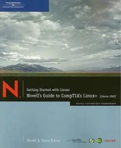 USED-Getting Started with Linux: Novell’s Guide to CompTIA’s Linux+ (Course 3060) by Jason W. Eckert (Paperback)