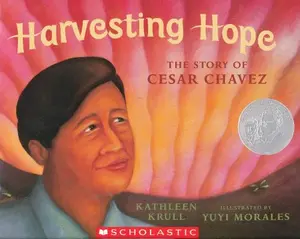 USED-Harvesting Hope: The Story of Cesar Chavez by Kathleen Krull (Paperback)