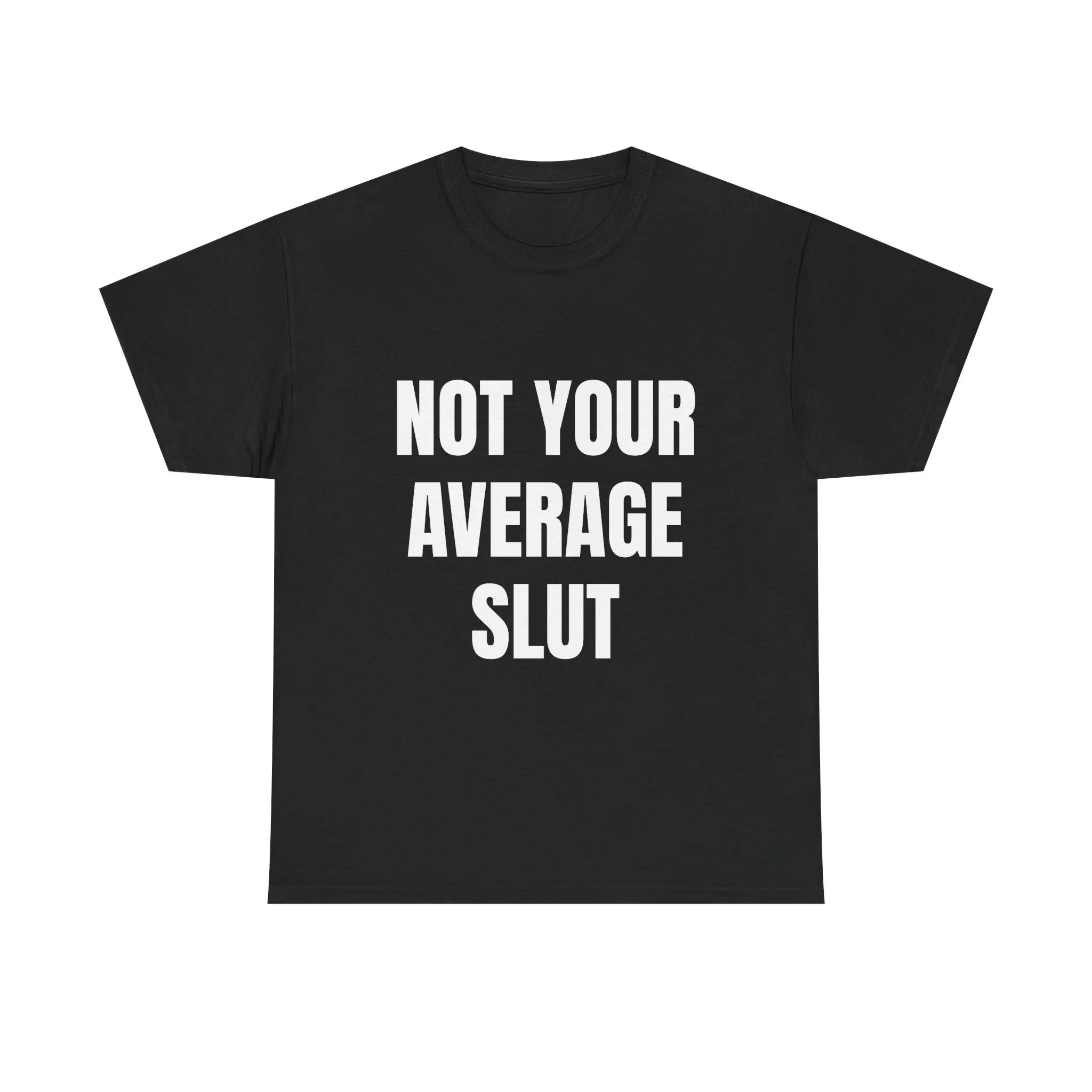 Not Your Average Sl*t Shirt Funny Offensive Bold Graphic Tee Baddie Statement T-Shirt Gift for Her