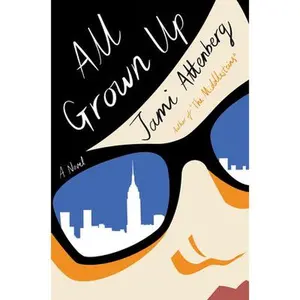 USED-All Grown Up by Attenberg, Jami (Hardcover)