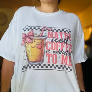 Maybe Iced Coffee Is Addicted to me Tee