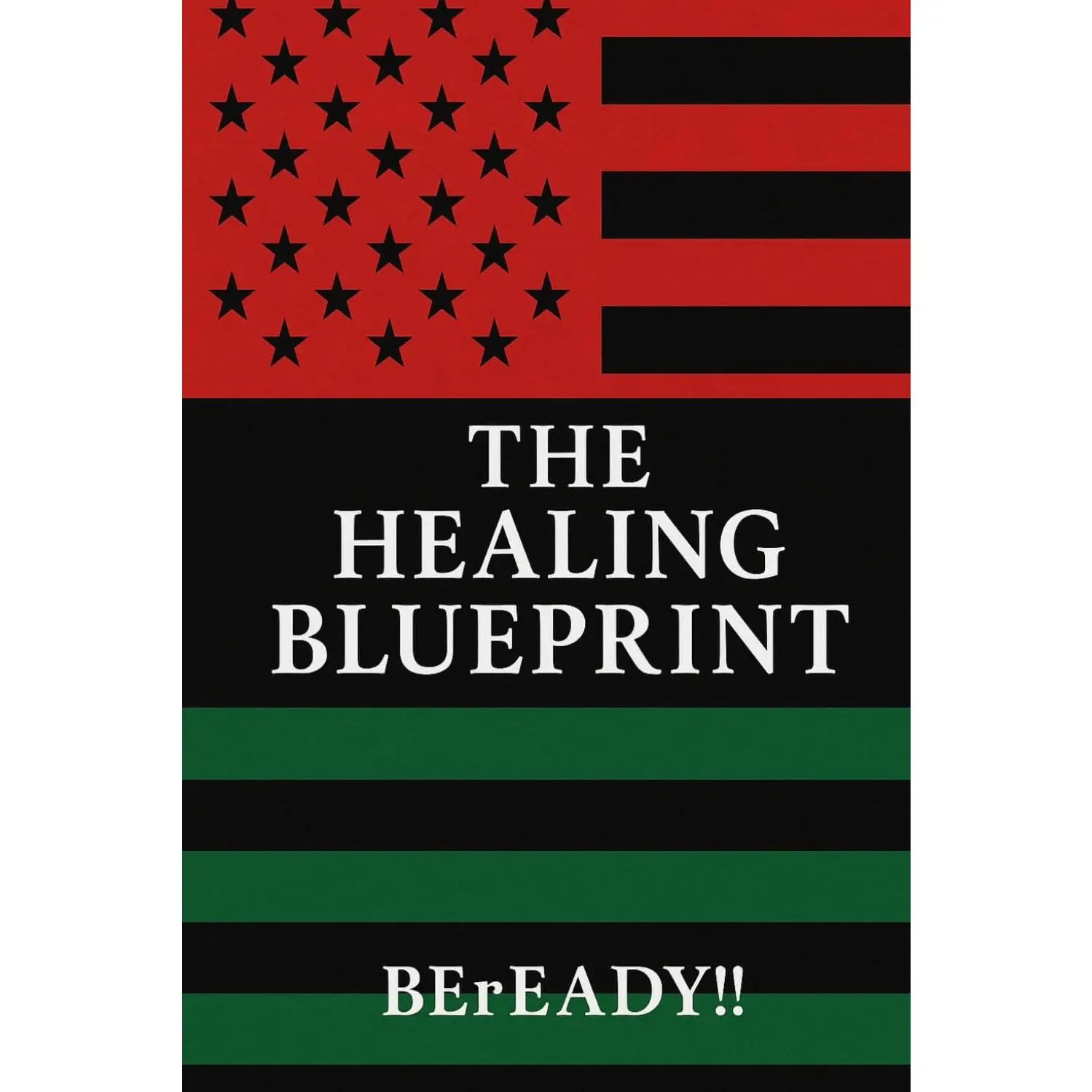 The Healing Blueprint: A Journey to Restoration, Unity, and Emotional Freedom in the Black Community