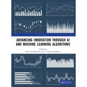 Advancing Innovation through AI and Machine Learning Algorithms - Paperback