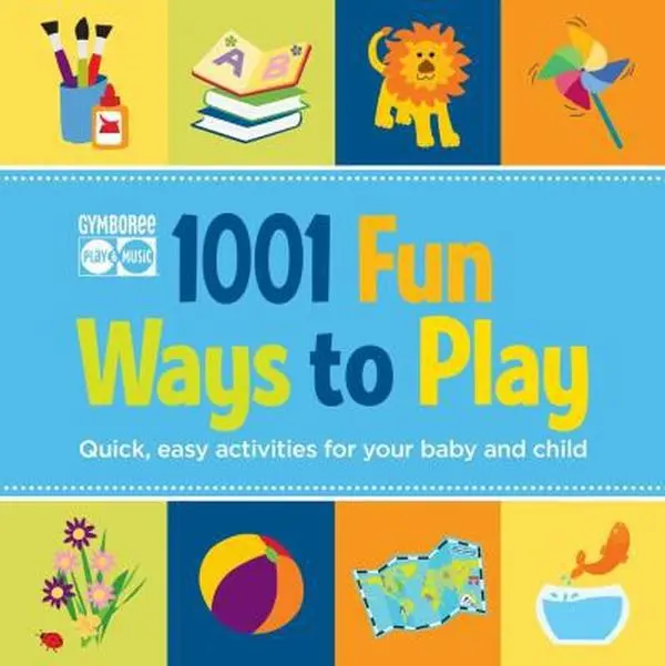 USED-Gymboree 1001 Fun Ways to Play: Quick, Easy Activities for Your Baby and Child by Susan Elisabeth Davis (Paperback)