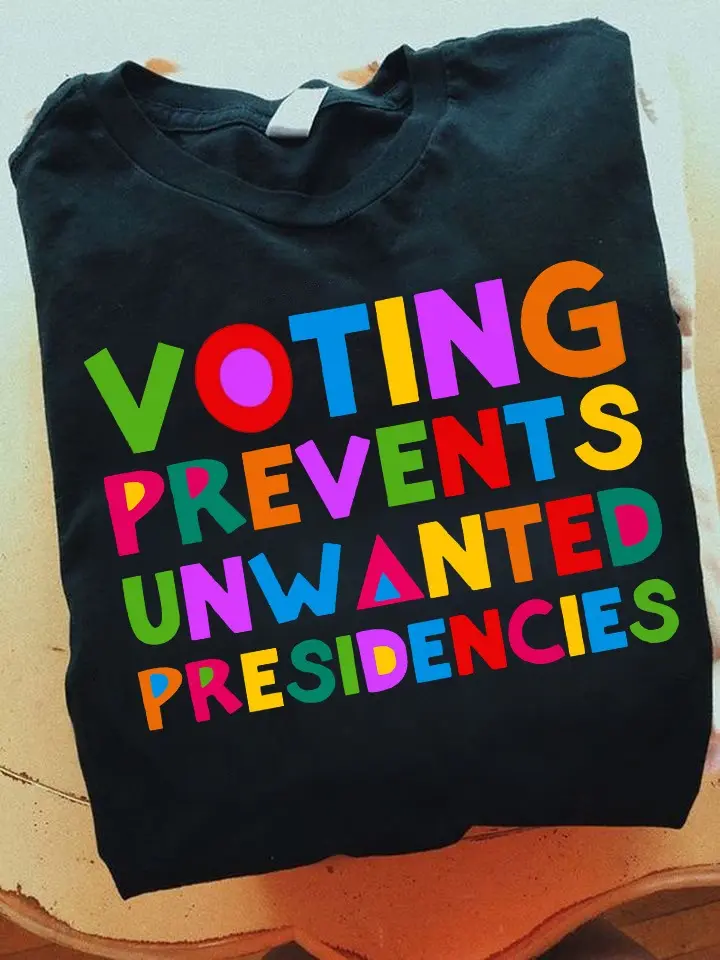 Voting Prevents Unwanted Presidencies Shirt, Kamala Harris Shirt