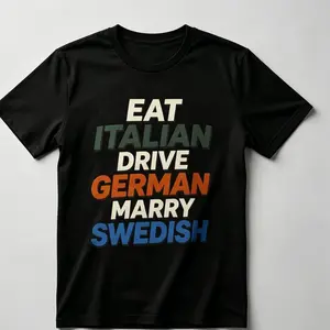 Eat Italian Drive German Marry Swedish Meme T-Shirt | 180g Regular Slim Fit & 230g Heavyweight Wash Cotton Oversized Graphic Tee | Perfect Funny Husband Boyfriend Birthday Gift Vintage Boxy Retro Charcoal Streetwear Tops Men Unisex Clothes