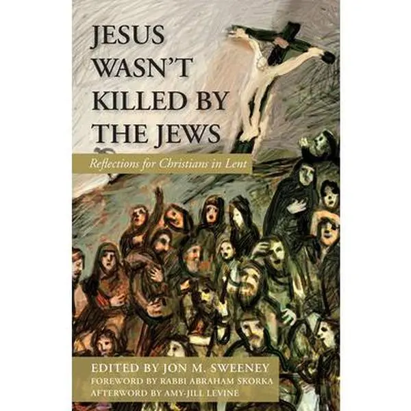 USED-Jesus Wasn't Killed by the Jews: Reflections for Christians in Lent by Sweeney, Jon M. (Paperback)