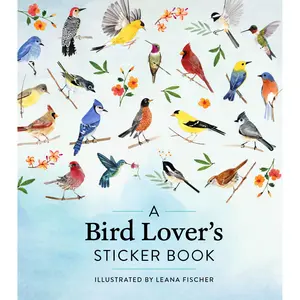 A Bird Lover's Sticker Book by Leana Fischer, Workman Publishing [Hardcover Book]