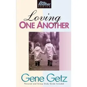 USED-Loving One Another (One Another Series) by Gene A. Getz (Paperback)