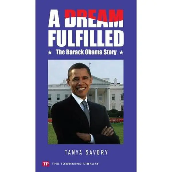 USED-A Dream Fulfilled: The Story of Barack Obama (Townsend Library) by Tanya Savory (Paperback)
