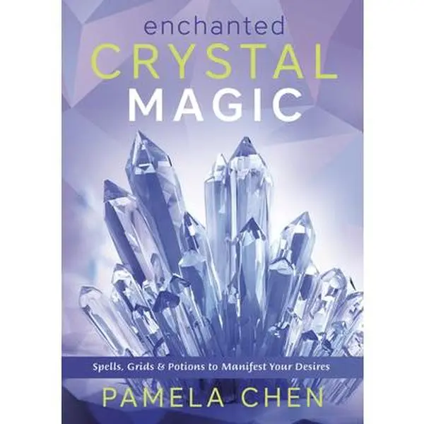 USED-Enchanted Crystal Magic: Spells, Grids & Potions to Manifest Your Desires by Chen, Pamela (Paperback)