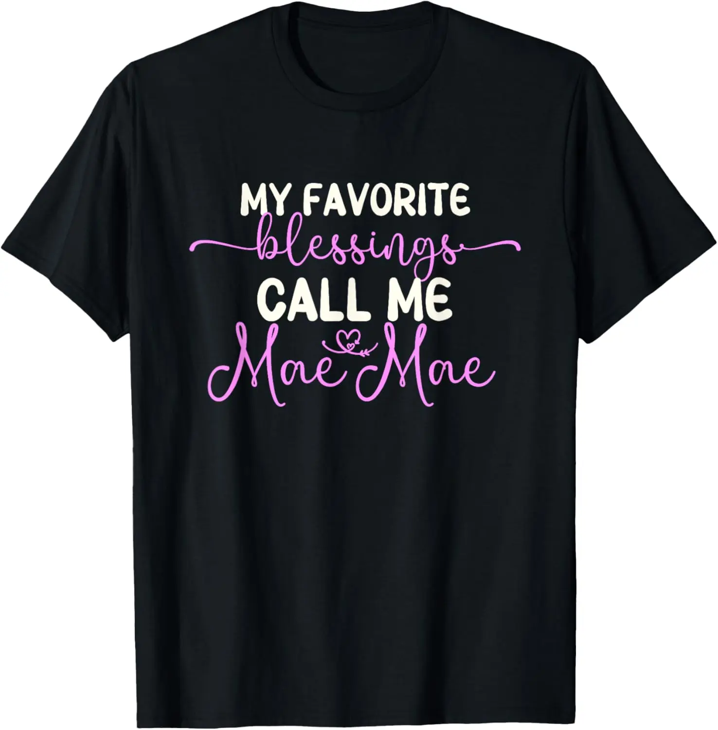 My Favorite Blessings Call Me Mae-Mae Grandma MaeMae T-Shirt