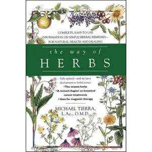 The Way of Herbs: Fully Updated with the Latest Developments in Herbal Science