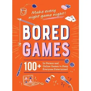 USED-Bored Games: 100+ In-Person and Online Games to Keep Everyone Entertained by Adams Media (Hardcover)