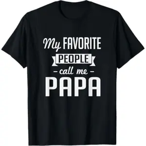 My Favorite People Call Me Papa Cute Father T-Shirt