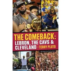 USED-The Comeback: Lebron, the Cavs & Cleveland: How Lebron James Came Home and Brought Cleveland a Championship by Pluto, Terry (Paperback)