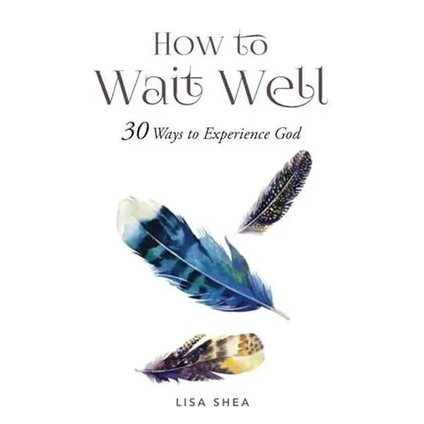 USED-How to Wait Well: 30 Ways to Experience God by Lisa Shea (Paperback)