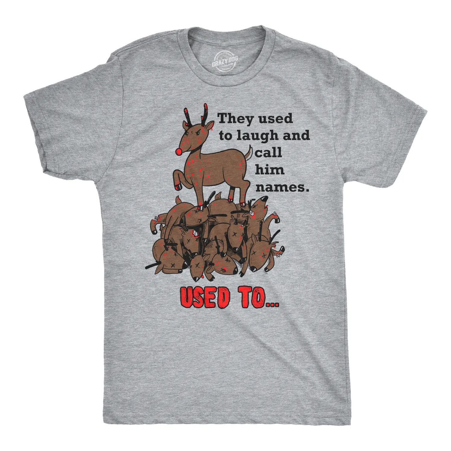 Rudolph The Psychopath Reindeer T Shirt Funny Christmas Shirt Xmas Gift Tee Mens Funny T Shirts Cool Vintage Fashion T-Shirt Gift Classic Menswear Christmas Apparel for Men Novelty Tees for Guys Light Grey