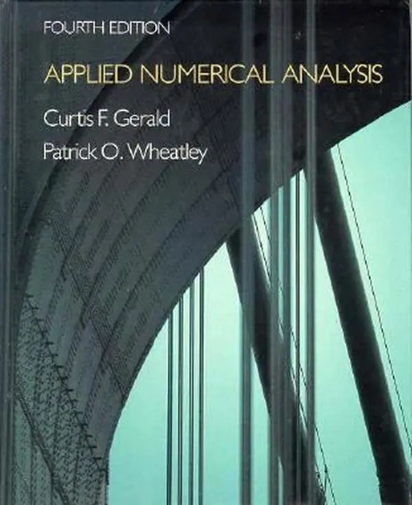 Used Hard Cover Book - Applied Numerical Analysis by Curtis F. Gerald, Patrick O. Wheatley - English - for Applied Sciences and Engineering Students - Published by Addison Wesley Publishing Company, Good, Books