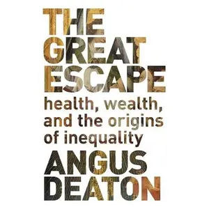 USED-The Great Escape: Health, Wealth, and the Origins of Inequality by Deaton, Angus (Paperback)