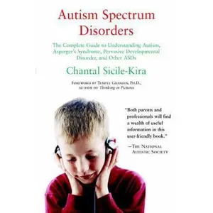 USED-Autism Spectrum Disorders: The Complete Guide by Chantal Sicile-Kira (Paperback)