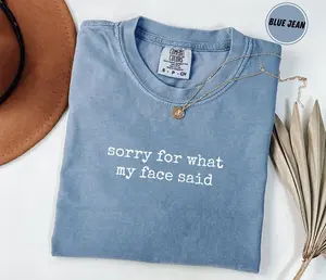 Comfort Colors “Sorry for What My Face Said” Shirt, Funny Sarcastic Tee, Resting Face Graphic T-Shirt, Cute Gift for Her