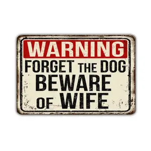Warning Forget The Dog Beware Of Wife Vintage Style Metal Sign