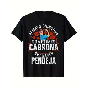 Summer t Shirts Empowering Latina T-Shirt - 'Always Chingona, Sometimes Cabrona, But Never Pendeja
