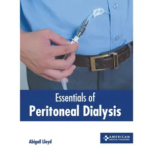 Essentials of Peritoneal Dialysis - by Abigail Lloyd (Hardcover)