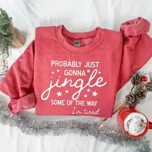 Funny Christmas Sweatshirt – “Probably Just Gonna Jingle Some Of The Way” design, cozy holiday crewneck perfect for tired humor lovers and festive Xmas vibes. - LORA ATCHER
