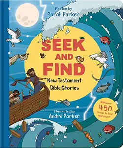 Seek and Find: New Testament Bible Stories: With Over 450 Things to Find and Count! -- Sarah Parker - Board Book