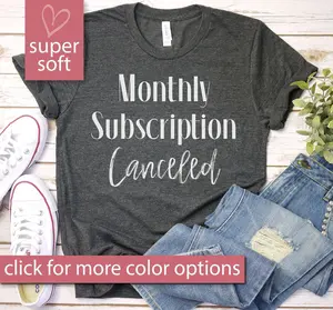 Hysterectomy Shirt, Hysterectomy Cancel My Monthly Subscription Shirt, Funny Hysterectomy Gift, Support, Premium Mens Womens Unisex Shirt