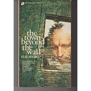 USED-The Town Beyond the Wall by Elie Wiesel (Unknown)